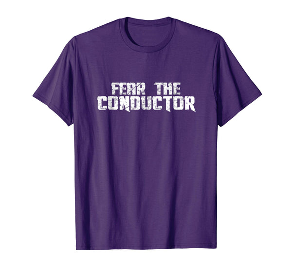Fear The Conductor Funny Band Musician Teacher T Shirt