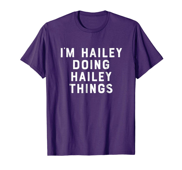 I'm Hailey Doing Hailey Things Shirt Funny Womens First Name