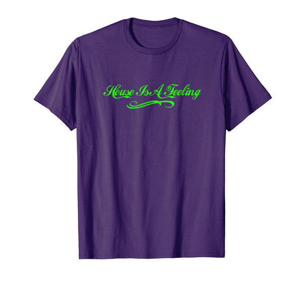 House Is A Feeling T-Shirt