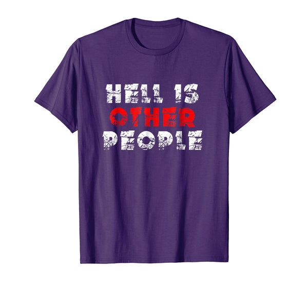 Hell Is Other People Funny Sarcastic Saying Introvert Shirt