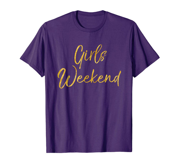Girls Weekend Shirt Gold Matching Vacation Trip Shirts Women