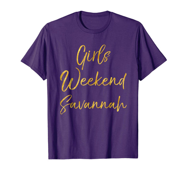 Girls Weekend Savannah Shirt Cute Gold Matching Trip Shirts
