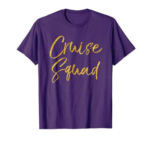 Cruise Squad Shirt Cute Gold Matching Cruising Trip Shirts