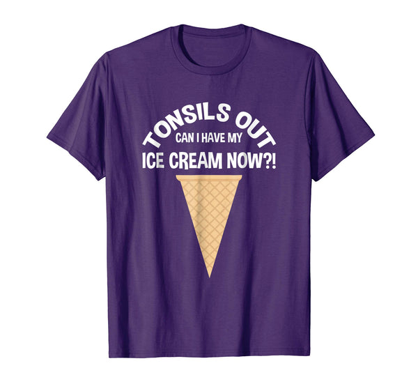 Tonsils Out Can I Have My Ice Cream Now Tonsillectomy Shirt