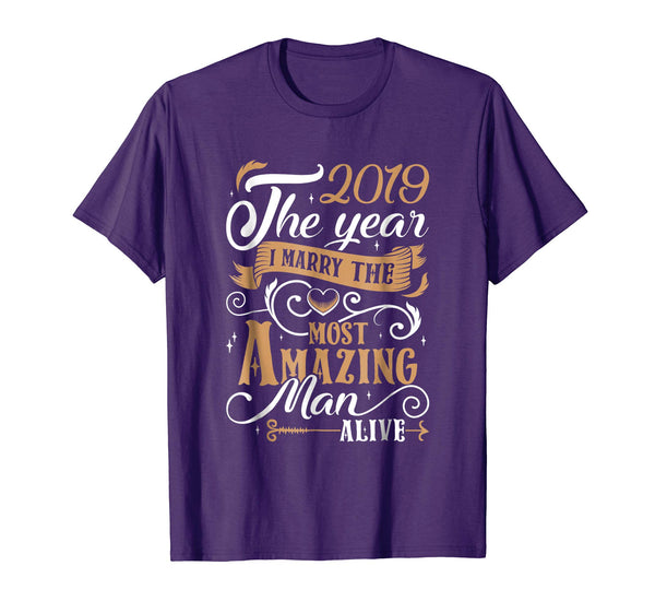 2019 The Year I Marry The Most Amazing Man Alive T-Shirt