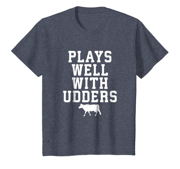 Plays Wells With Udders Funny Cow Lover Farmer Gift Shirt