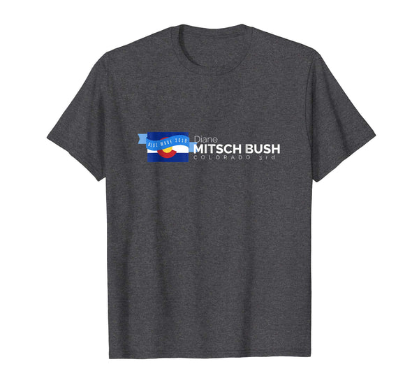 Diane Mitsch Bush Colorado 3rd 2018 Midterms Tshirt