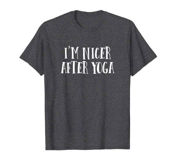 I'm Nicer After Yoga T Shirt Funny Sarcastic Workout Saying