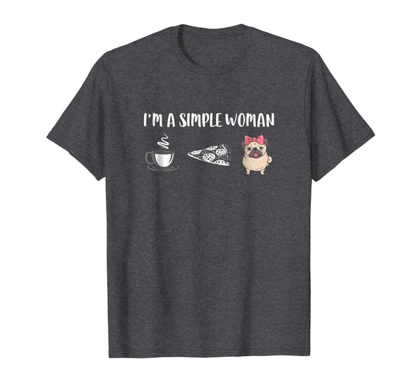 I'm a Simple Woman Coffee Pizza Pug Lover Dog T-Shirt