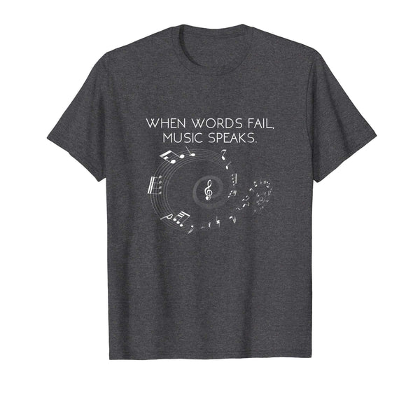 When Words Fail, Music Speak Graphic Novelty Gift Shirt