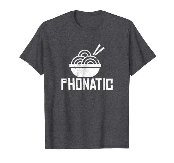 Pho-Natic Pho T Shirt Funny Sarcastic Asian Food Saying Gift