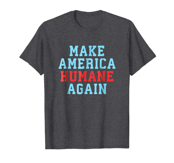 Make America Humane Again Political Protest US Flag Shirt