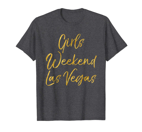 Girls Weekend Las Vegas Shirt Cute Gold Matching Trip Shirts