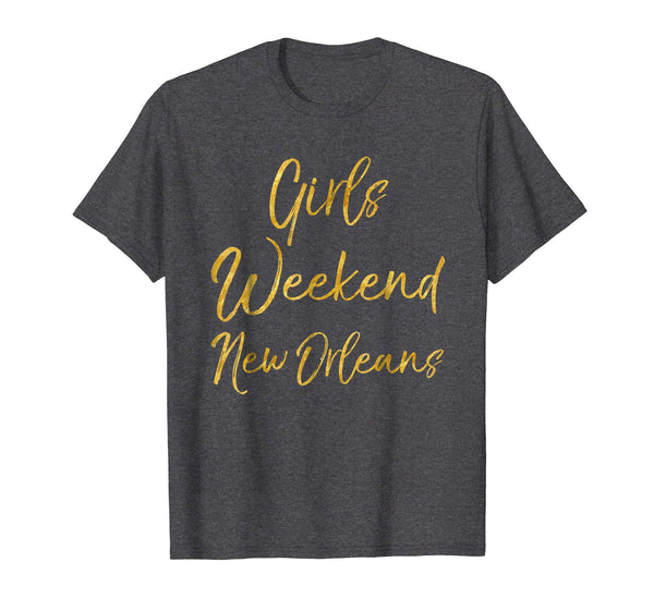 Girls Weekend New Orleans Shirt Cute Gold Matching Trip Tees