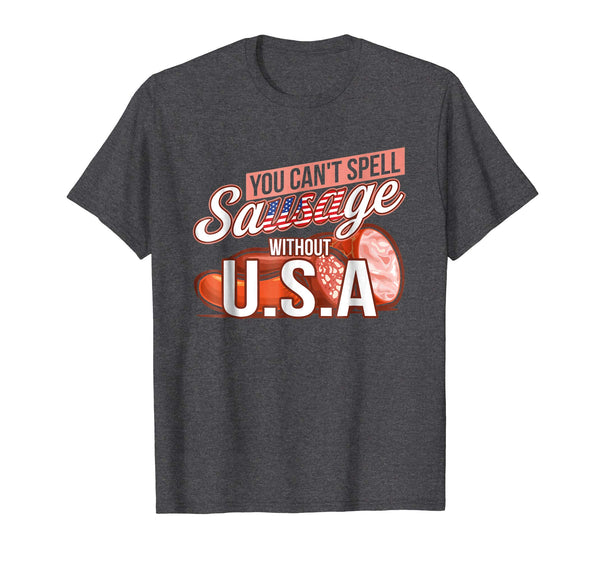 You Can't Spell Sausage Without USA T-Shirt
