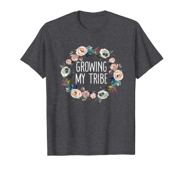 Growing My Tribe T Shirt Funny New Mom Pregnancy Gift