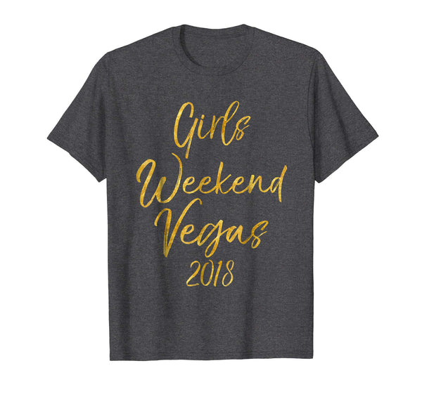 Girls Weekend Vegas 2018 Shirt Cute Gold Vacation Trip Tees