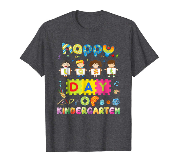 Happy Last Day Of Kindergarten Shirt Teacher Student Gift