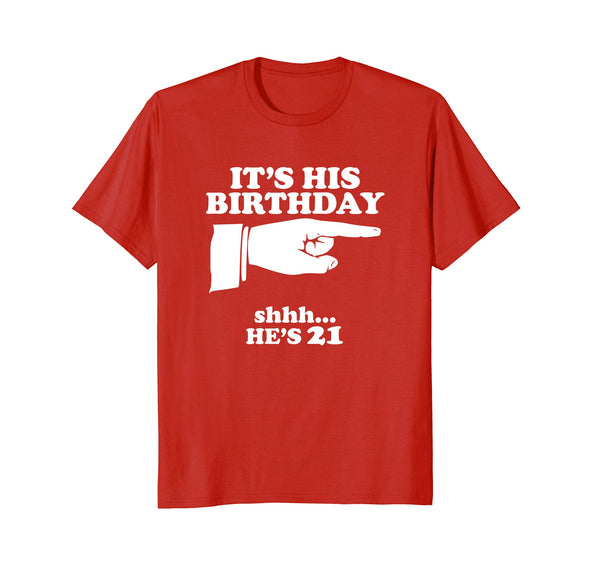 Funny Mens 21st It's His Birthday He's 21 Novelty Gift Shirt
