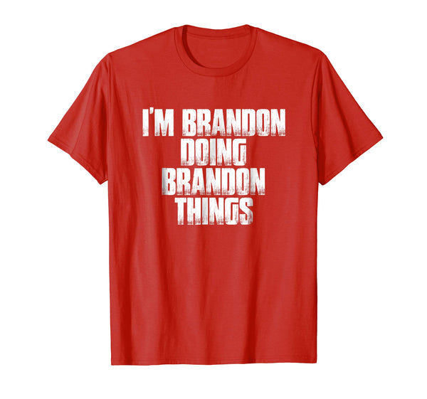 I'm Brandon Doing Brandon Things Funny Saying Gift T Shirt