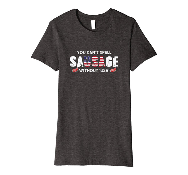 You Can't Spell Sausage Without USA Premium Shirt