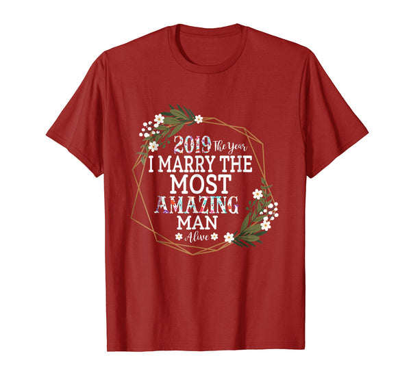 2019 The Year I Marry The Most Amazing Man Alive Woman Shirt