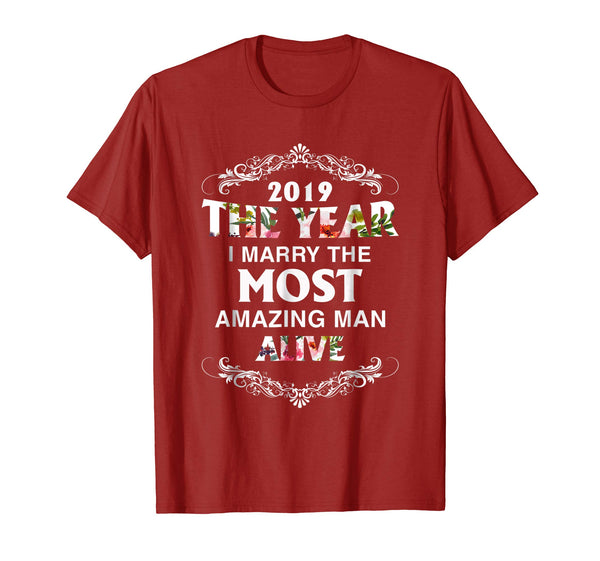 2019 The Year I Marry The Most Amazing Man Alive Woman Shirt