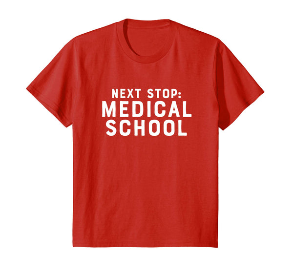Next Stop: Medical School Funny Student 2018 Gift Shirt
