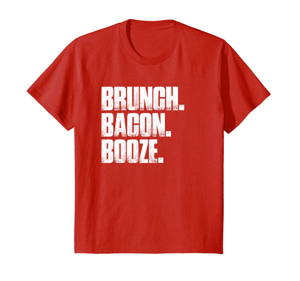 Brunch. Bacon. Booze. Funny Sarcastic Novelty Gift T Shirt