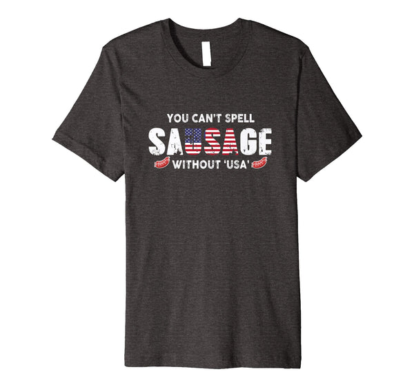 You Can't Spell Sausage Without USA Premium Shirt