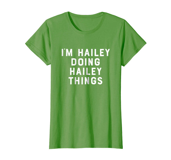 I'm Hailey Doing Hailey Things Shirt Funny Womens First Name