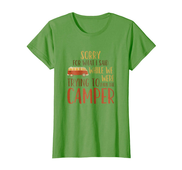 Sorry For What I Said While Parking The Camper RV Shirt