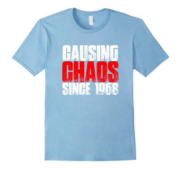 50th Birthday Gift | Causing Chaos Since 1968 Funny T-Shirt