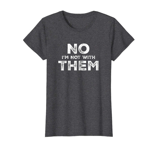 No I'm Not With Them Family Vacation Holiday 2018 Shirt