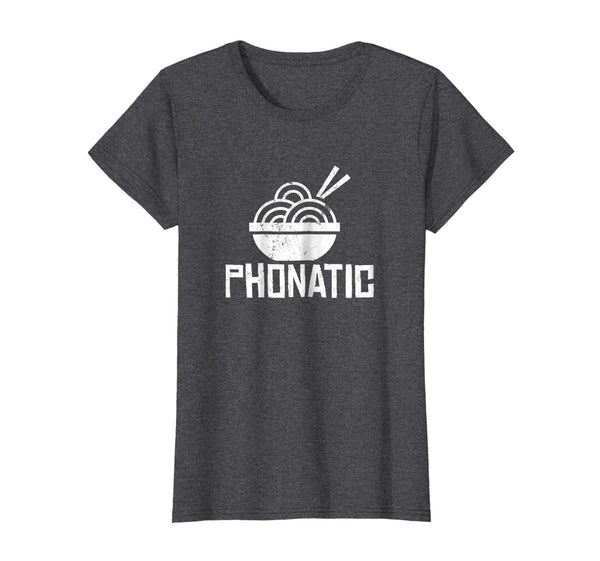 Pho-Natic Pho T Shirt Funny Sarcastic Asian Food Saying Gift