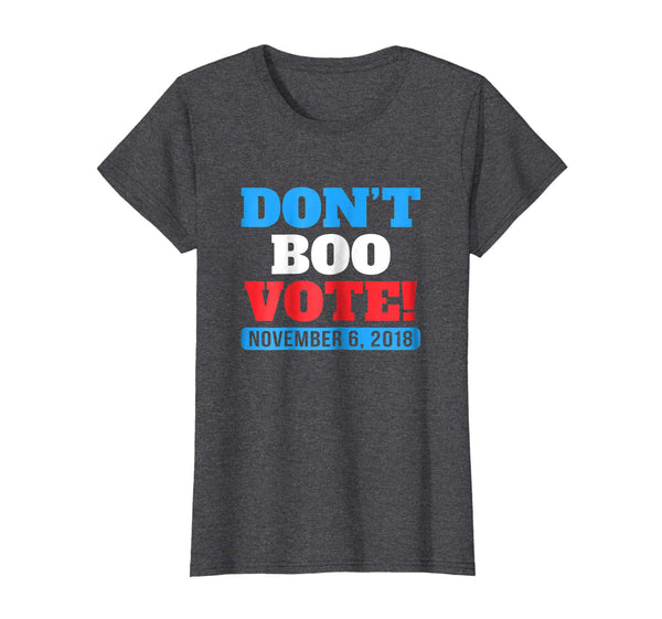 Don't Boo Vote | Midterm Election 2018 T-shirt
