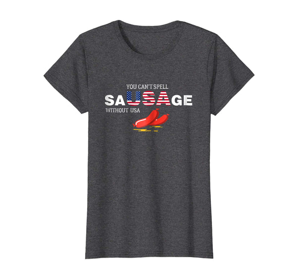 You Can't Spell Sausage Without USA T Shirt