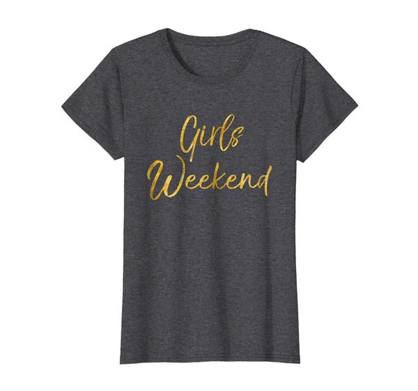 Girls Weekend Shirt Gold Matching Vacation Trip Shirts Women