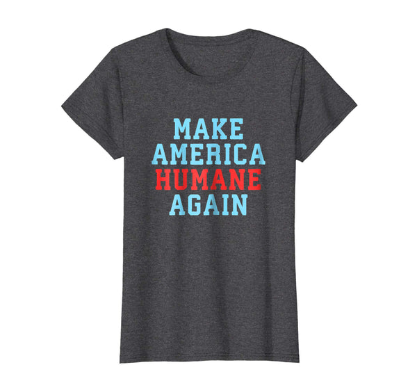 Make America Humane Again Political Protest US Flag Shirt