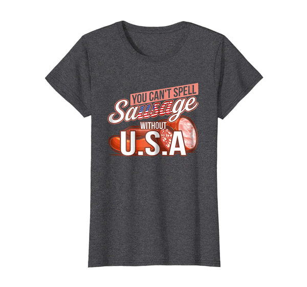 You Can't Spell Sausage Without USA T-Shirt