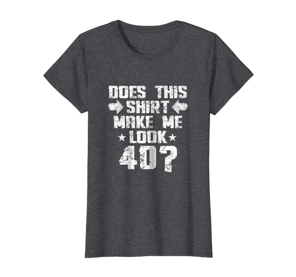 40th Birthday Does This Shirt Make Me Look 40? Men's Shirt
