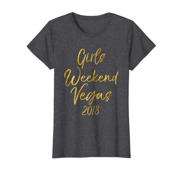Girls Weekend Vegas 2018 Shirt Cute Gold Vacation Trip Tees