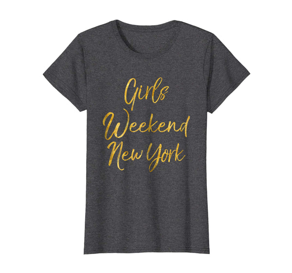 Girls Weekend New York Shirt Cute Gold Matching NYC Trip Tee