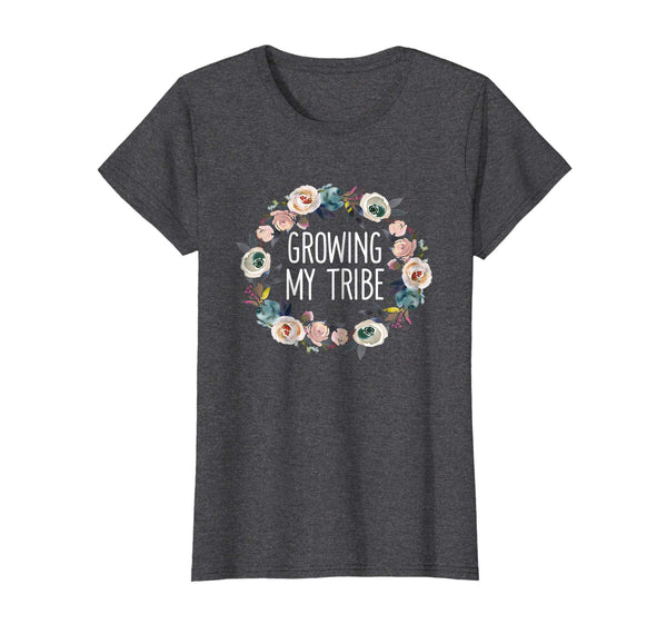 Growing My Tribe T Shirt Funny New Mom Pregnancy Gift