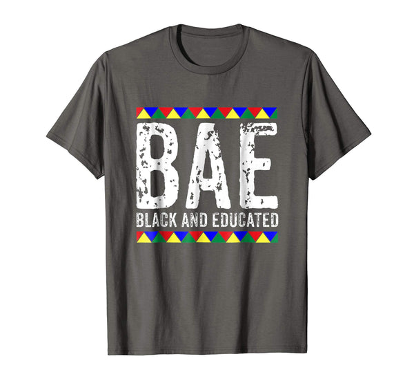 BAE Black And Educated Shirt- Black History Month T-Shirt