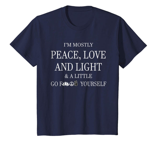 I'm mostly peace love and light tee