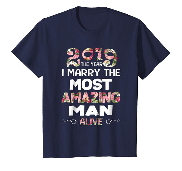 2019 The Year I Marry The Most Amazing Man Alive Woman Shirt