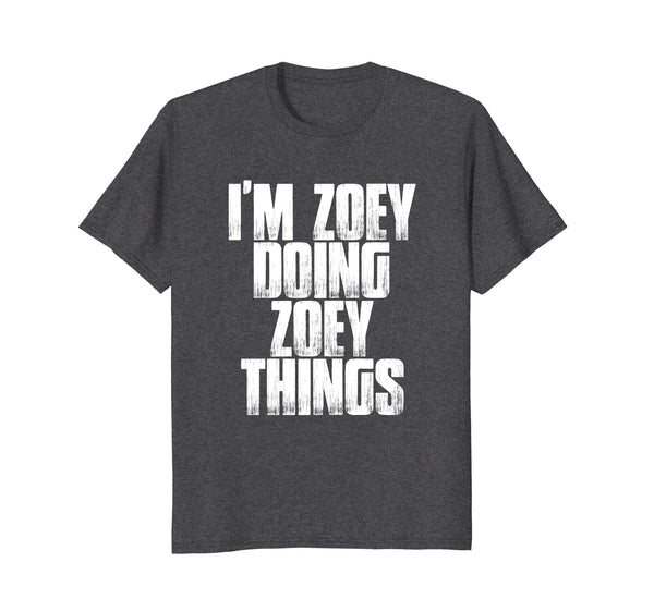 I'm Zoey Doing Zoey Things Funny First Name Gift Shirt