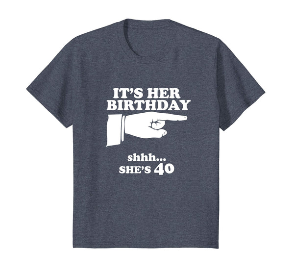 Funny It's Her Birthday She's 40 Women's Novelty Gift Shirt