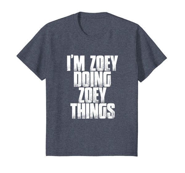 I'm Zoey Doing Zoey Things Funny First Name Gift Shirt